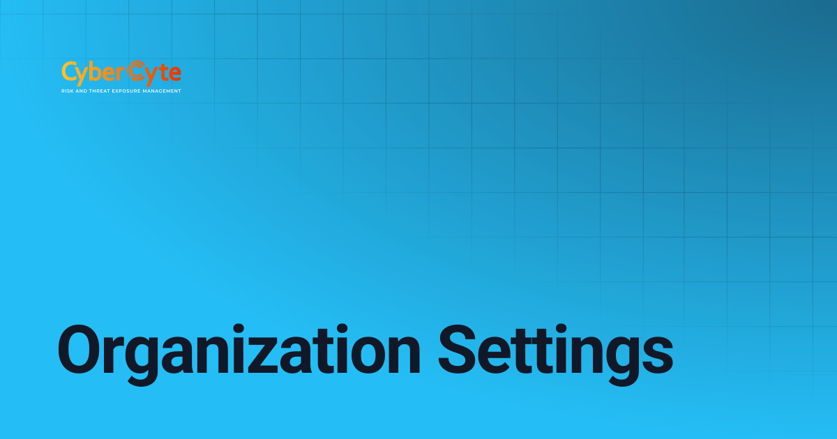 Organization Settings | CyberCyte Documentation