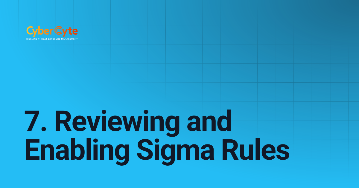 7. Reviewing and Enabling Sigma Rules | CyberCyte Documentation
