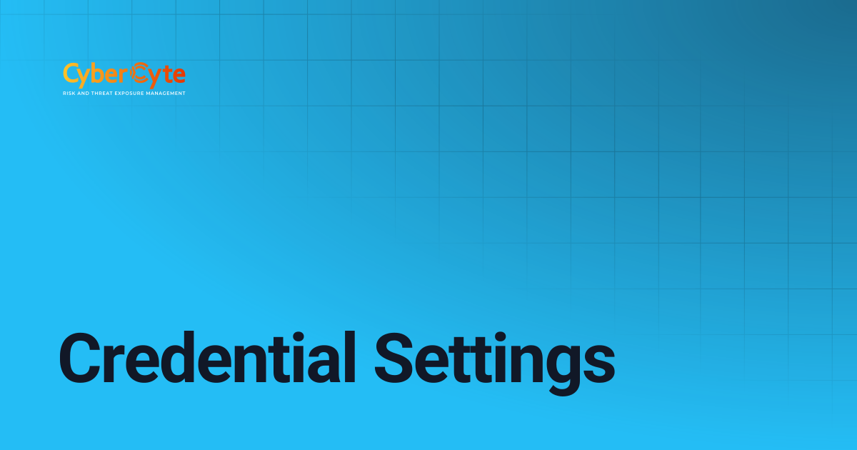Credential Settings | CyberCyte Documentation