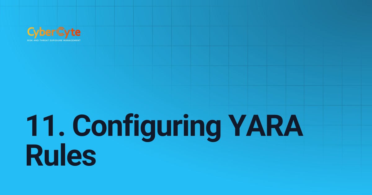 11. Configuring YARA Rules | CyberCyte Documentation