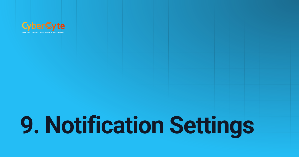 9. Notification Settings | CyberCyte Documentation
